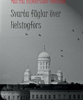 Svarta fåglar över Helsingfors : en sannskildring från Finland under krigsåren 1939-1945 Cheap