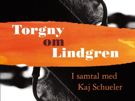 Torgny om Lindgren : samtal med Kaj Schueler Discount