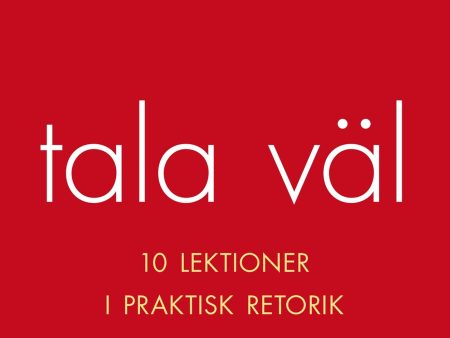 Tala väl : 10 lektioner i praktisk retorik For Cheap