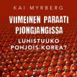 Viimeinen paraati Pjongjangissa – Luhistuuko Pohjois-Korea? Online