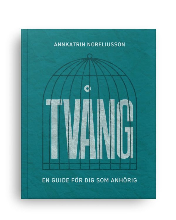 Tvång : en guide för dig som anhörig Online Sale