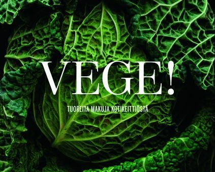 Vege! Tuoreita makuja kotikeittiöstä on Sale