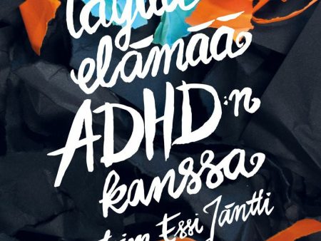 Täyttä elämää ADHD:n kanssa For Cheap