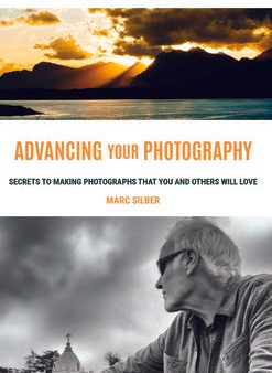 Advancing Your Photography: Secrets to Making Photographs That You and Others Will Love (Gift for Photographers) Supply