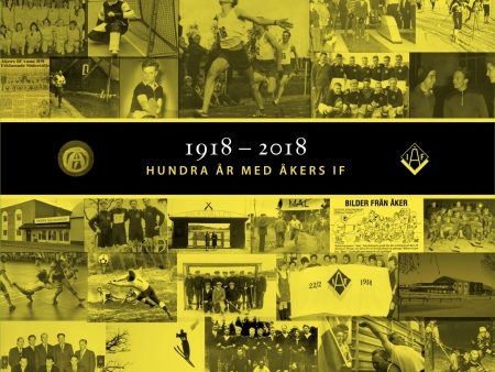 1918-2018 Hundra år med Åkers IF Hot on Sale